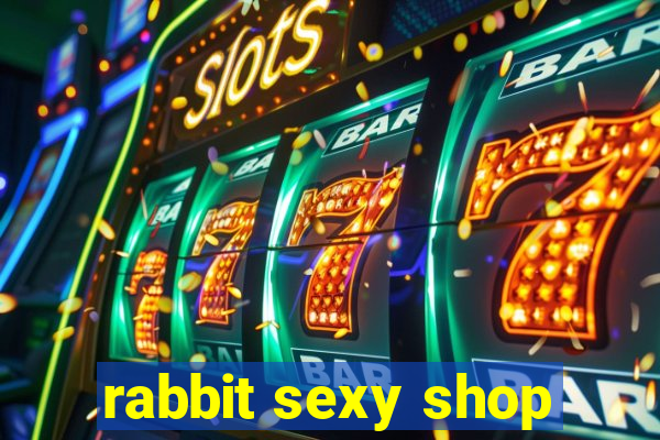 rabbit sexy shop